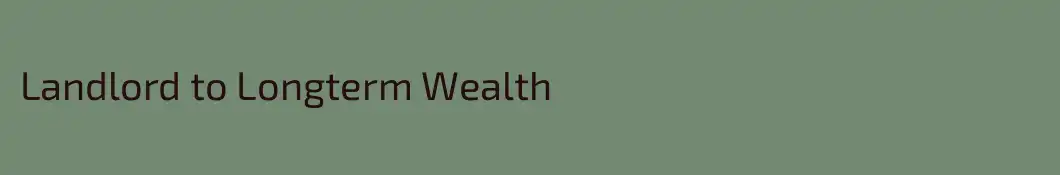 Landlord to Longterm Wealth